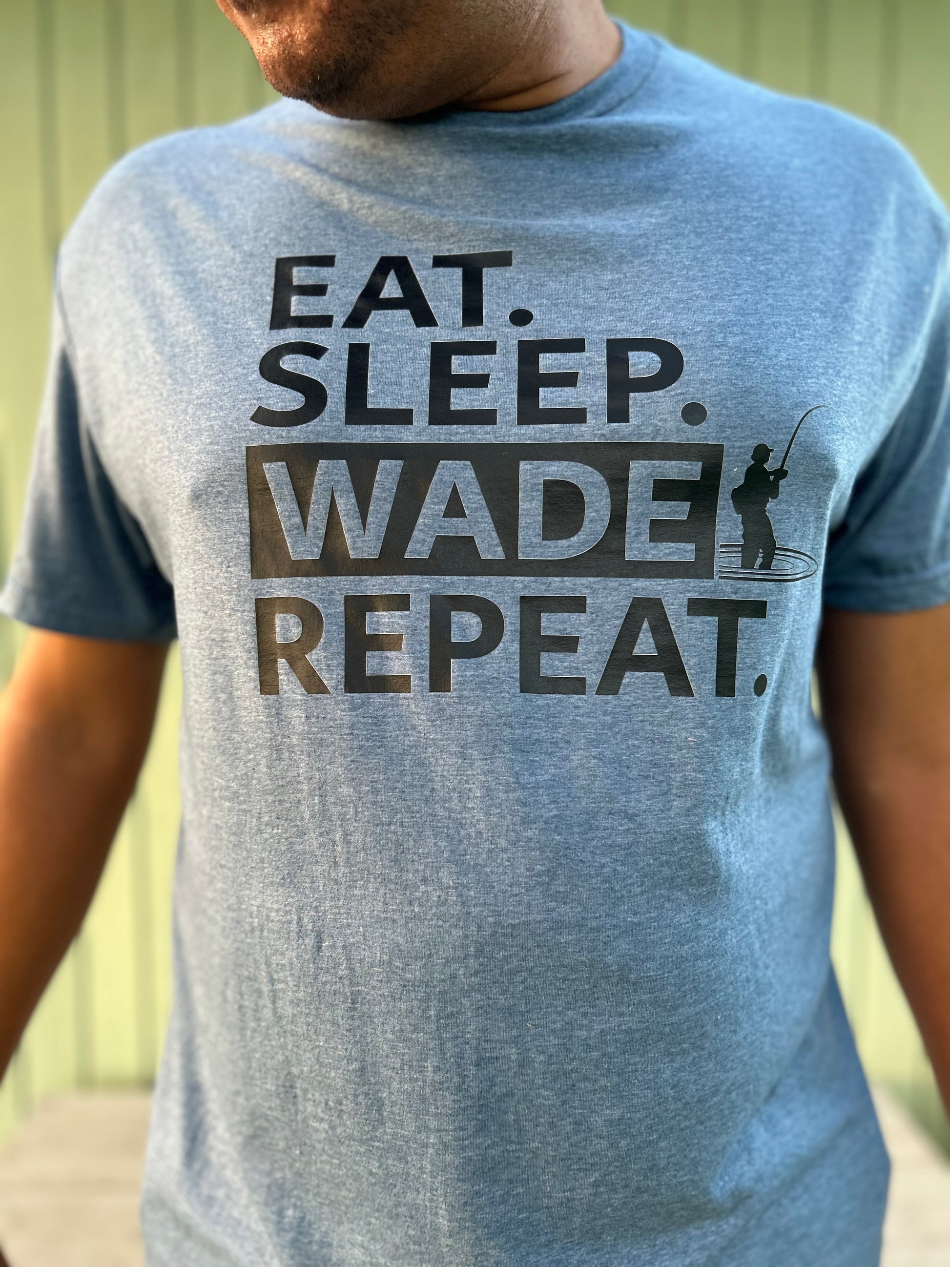 Eat. Sleep. Wade. Repeat - Blue Shirt